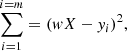 $$ \begin{aligned} \sum _{i=1}^{i=m} = (wX - y_i)^2, \end{aligned} $$