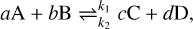 $a{\rm{A + }}b{\rm{B}}_{{k_2}}^{{k_1}}c{\rm{C + }}d{\rm{D,}}$