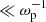 $ \ll \omega_{\mathrm{p}}^{-1} $