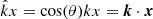 $ \hat{k} x = \cos(\theta) k x = \boldsymbol{k}\cdot \boldsymbol{x} $