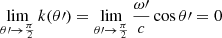 $ \lim_{\theta\prime \to \frac{\pi}{2}} k(\theta\prime) = \lim_{\theta\prime \to \frac{\pi}{2}} \frac{\omega\prime}{c} \cos \theta\prime = 0 $