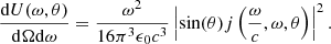 $$ \begin{aligned} \frac{\mathrm{d}U(\omega ,\theta )}{\mathrm{d}\Omega \mathrm{d}\omega } = \frac{\omega ^2}{16\pi ^3\epsilon _0 c^3 } \left| \sin (\theta ) j\left( \frac{\omega }{c},\omega ,\theta \right) \right|^2. \end{aligned} $$