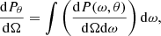$$ \begin{aligned} \frac{\mathrm{d}P_\theta }{\mathrm{d}\Omega } = \int \left(\frac{\mathrm{d}P(\omega ,\theta )}{\mathrm{d}\Omega \mathrm{d}\omega }\right) \mathrm{d}\omega , \end{aligned} $$