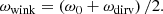 $$ \begin{aligned} \omega _{\mathrm{wink} } = \left({\omega _0} + {\omega _{\mathrm{dirv} }}\right)/2. \end{aligned} $$