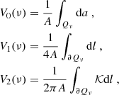 $$ \begin{aligned}&V_{0}(\nu ) = \frac{1}{A} \int _{Q_{\nu }} {\mathrm{d}}{a} \ , \nonumber \\&V_{1}(\nu ) = \frac{1}{4A} \int _{\partial Q_{\nu }} {\mathrm{d}}{l} \ , \\&V_{2}(\nu ) = \frac{1}{2 \pi A} \int _{\partial Q_{\nu }} \mathcal{K} {\mathrm{d}}{l} \ ,\nonumber \end{aligned} $$