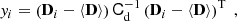$$ \begin{aligned} { y}_i = \left( \mathbf{D}_{i} - \langle \mathbf{D} \rangle \right) \mathsf C _{\rm d}^{-1} \left( \mathbf{D}_{i} - \langle \mathbf{D} \rangle \right)^\mathrm{T} \;, \end{aligned} $$