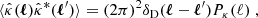 $$ \begin{aligned} \langle {\hat{\kappa }({\boldsymbol{\ell }}) \hat{\kappa }^{*}({\boldsymbol{\ell }}^\prime )}\rangle = (2 \pi )^2 \delta _{\rm D} ({\boldsymbol{\ell }} - {\boldsymbol{\ell }}^\prime ) P_{\kappa }(\ell )\;, \end{aligned} $$