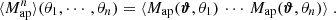 $$ \begin{aligned} {\langle {M_{\rm ap}^n}\rangle }(\theta _1, \cdots , \theta _n) = \langle {{M_{\rm ap}}({\boldsymbol{\vartheta }}, \theta _1)\, \cdots \, {M_{\rm ap}}({\boldsymbol{\vartheta }}, \theta _n)}\rangle \;. \end{aligned} $$