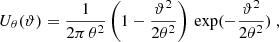 $$ \begin{aligned} U_\theta (\vartheta )=\frac{1}{2\pi \, \theta ^2}\left(1-\frac{\vartheta ^2}{2\theta ^2}\right)\, \exp (-\frac{\vartheta ^2}{2\theta ^2})\;, \end{aligned} $$