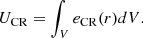 $$ \begin{aligned} U_{\rm CR} = \int _V e_{\rm CR}(r) dV. \end{aligned} $$