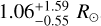 $1.06_{ - 0.55}^{1.59}{R_ \odot }$