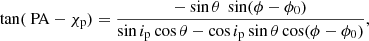 $$ \begin{aligned} \tan (\text{ PA} - \chi _{\rm p}) = \frac{-\sin \theta \ \sin (\phi -\phi _0)}{\sin i_{\rm p} \cos \theta - \cos i_{\rm p} \sin \theta \cos (\phi - \phi _0) } ,\end{aligned} $$
