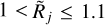 $1 &gt; {{\tilde R}_j} \le 1.1$