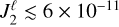 $J_2^\ell \mathbin{\lower.3ex\hbox{$\buildrelalt;\over {\smash{\scriptstyle\sim}\vphantom{_x}}$}} 6 \times {10^{ - 11}}$