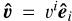 ${\bf{\hat \upsilon }} = {\upsilon ^i}{{\bf{\hat e}}_i}$