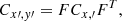 $$ \begin{aligned} C_{x\prime ,{ y}\prime }= F C_{x,\prime } F^T , \end{aligned} $$