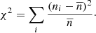 $$ \begin{aligned} \chi ^2 = \sum _i\frac{(n_i - \overline{n})^2}{\overline{n}}\cdot \end{aligned} $$