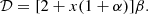 $$ \begin{aligned}&\mathcal{D} = [2 + x(1+\alpha )]\beta . \end{aligned} $$