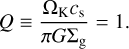 $Q \equiv {{{{\rm{\Omega }}_{\rm{K}}}{c_{\rm{s}}}} \over {\pi G{{\rm{\Sigma }}_{\rm{g}}}}} = 1.$