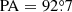 $ \mathrm{PA}=92{{\overset{\circ}{.}}}7 $