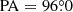 $ \mathrm{PA}=96{{\overset{\circ}{.}}}0 $