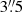 $ 3{{\overset{\prime\prime}{.}}}5 $