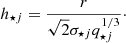 $$ \begin{aligned} h_{\star j}=\frac{r}{\sqrt{2}\sigma _{\star j}q_{\star j}^{1/3}}\cdot \end{aligned} $$