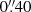 $ 0{{\overset{\prime\prime}{.}}}40 $