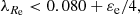 $$ \begin{aligned} \lambda _{R_{\rm e}} < 0.080 + \varepsilon _{\rm e}/4, \end{aligned} $$