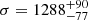 $ \sigma = 1288^{+90}_{-77} $