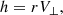 $$ \begin{aligned} h=rV_{\bot }, \end{aligned} $$