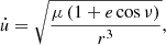 $$ \begin{aligned} \dot{u} =\sqrt{\frac{\mu \left( 1+e\cos \nu \right) }{r^{3}} } , \end{aligned} $$