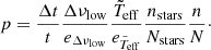 $$ \begin{aligned} p = \frac{\Delta t}{t} \frac{\Delta \nu _{\rm low}}{e_{\Delta \nu _{\rm low}}} \frac{\tilde{T}_{\rm eff}}{e_{\tilde{T}_{\rm eff}}} \frac{n_{\rm stars}}{N_{\rm stars}} \frac{n}{N}\cdot \end{aligned} $$