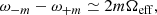 $$ \begin{aligned} \omega _{-m} - \omega _{+m} \simeq 2m\Omega _\mathrm{eff} , \end{aligned} $$