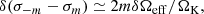 $$ \begin{aligned} \delta (\sigma _{-m} - \sigma _m) \simeq 2m\delta \Omega _{\mathrm{eff} }/\Omega _{\mathrm{K} }, \end{aligned} $$