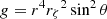 $ g = r^4{r_{\zeta}}^2\sin^2\theta $
