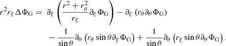 $$ \begin{aligned} \begin{split} r^2r_{\zeta }\Delta \Phi _{\mathrm{G} }=~&\partial _{\zeta }\left(\frac{r^2+r_{\theta }^2}{r_{\zeta }}\partial _{\zeta }\Phi _{\mathrm{G} }\right) - \partial _{\zeta }\left(r_{\theta }\partial _{\theta }\Phi _{\mathrm{G} }\right) \\&- \frac{1}{\sin \theta }\partial _{\theta }\left(r_{\theta }\sin \theta \partial _{\zeta }\Phi _{\mathrm{G} }\right) + \frac{1}{\sin \theta }\partial _{\theta }\left(r_{\zeta }\sin \theta \partial _{\theta }\Phi _{\mathrm{G} }\right). \end{split} \end{aligned} $$