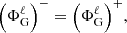 $$ \begin{aligned} {\left(\Phi _{\mathrm{G} }^{\ell }\right)}^- = {\left(\Phi _{\mathrm{G} }^{\ell }\right)}^+, \end{aligned} $$