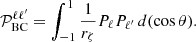 $$ \begin{aligned} \mathcal{P} _\mathrm{BC} ^{\ell \ell ^{\prime }} = \int _{-1}^{1} \frac{1}{r_{\zeta }} P_\ell P_{\ell ^{\prime }}\,d(\cos \theta ). \end{aligned} $$