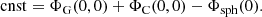 $$ \begin{aligned} \mathrm{cnst} = \Phi _{\mathrm{G} }(0, 0) + \Phi _{\mathrm{C} }(0, 0) - \Phi _{\mathrm{sph} }(0). \end{aligned} $$