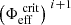 $ \left({\Phi^{~\mathrm{crit}}_{\mathrm{eff}}}\right)^{~i+1} $
