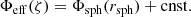 $$ \begin{aligned} \Phi _{\mathrm{eff} }(\zeta ) = \Phi _{\mathrm{sph} }(r_{\mathrm{sph} }) + \mathrm{cnst} . \end{aligned} $$