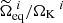$ \widetilde{\Omega}_{\mathrm{eq}}^{~i}/{\Omega_{\text{K}}}^{~i} $