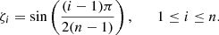 $$ \begin{aligned} \zeta _i=\sin \left(\frac{(i-1)\pi }{2(n-1)}\right), \qquad 1\le i\le n. \end{aligned} $$