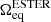 $ \Omega_\mathrm{eq}^\mathrm{ESTER} $