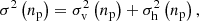 $$ \begin{aligned} \sigma ^{2} \left(n_{\rm p} \right)=\sigma _{\rm v}^{2} \left(n_{\rm p} \right)+\sigma _{\rm h}^{2} \left(n_{\rm p} \right), \end{aligned} $$