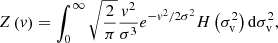 $$ \begin{aligned} Z\left(v\right)=\int _{0}^{\infty }\sqrt{\frac{2}{\pi } } \frac{v^{2} }{\sigma ^{3} } e^{-{v^{2} /2\sigma ^{2} } } H\left(\sigma _{\rm v}^{2} \right) \mathrm{d}\sigma _{\rm v}^{2}, \end{aligned} $$