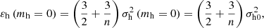 $$ \begin{aligned} \varepsilon _{\rm h} \left(m_{\rm h} =0\right)=\left(\frac{3}{2} +\frac{3}{n} \right)\sigma _{\rm h}^{2} \left(m_{\rm h} =0\right)=\left(\frac{3}{2} +\frac{3}{n} \right)\sigma _{\rm h0}^{2} , \end{aligned} $$