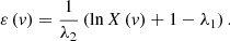 $$ \begin{aligned} \varepsilon \left(v\right)=\frac{1}{\lambda _{2} } \left(\ln X\left(v\right)+1-\lambda _{1} \right). \end{aligned} $$