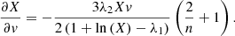 $$ \begin{aligned} \frac{\partial X}{\partial v} =-\frac{3\lambda _{2} Xv}{2\left(1+\ln \left(X\right)-\lambda _{1} \right)} \left(\frac{2}{n} +1\right). \end{aligned} $$
